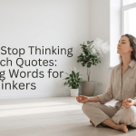 How to Stop Thinking Too Much Quotes: Calming Words for Overthinkers featured image