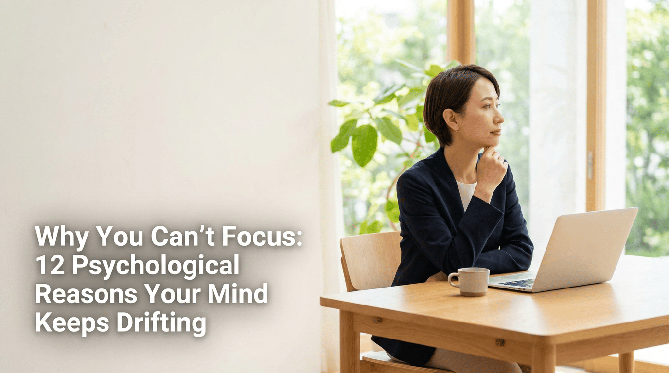 Why You Can’t Focus: 12 Psychological Reasons Your Mind Keeps Drifting featured image