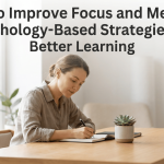 How to Improve Focus and Memory: Psychology-Based Strategies for Better Learning featured image