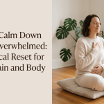 How to Calm Down When Overwhelmed: A Practical Reset for Your Brain and Body featured image