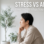 Stress vs Anxiety: How to Tell What You Are Feeling featured image