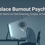 Workplace Burnout Psychology: Why Work Starts to Feel Draining, Empty, or Impossible thumbnail