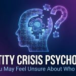 Identity Crisis Psychology: Why You May Feel Unsure About Who You Are thumbnail