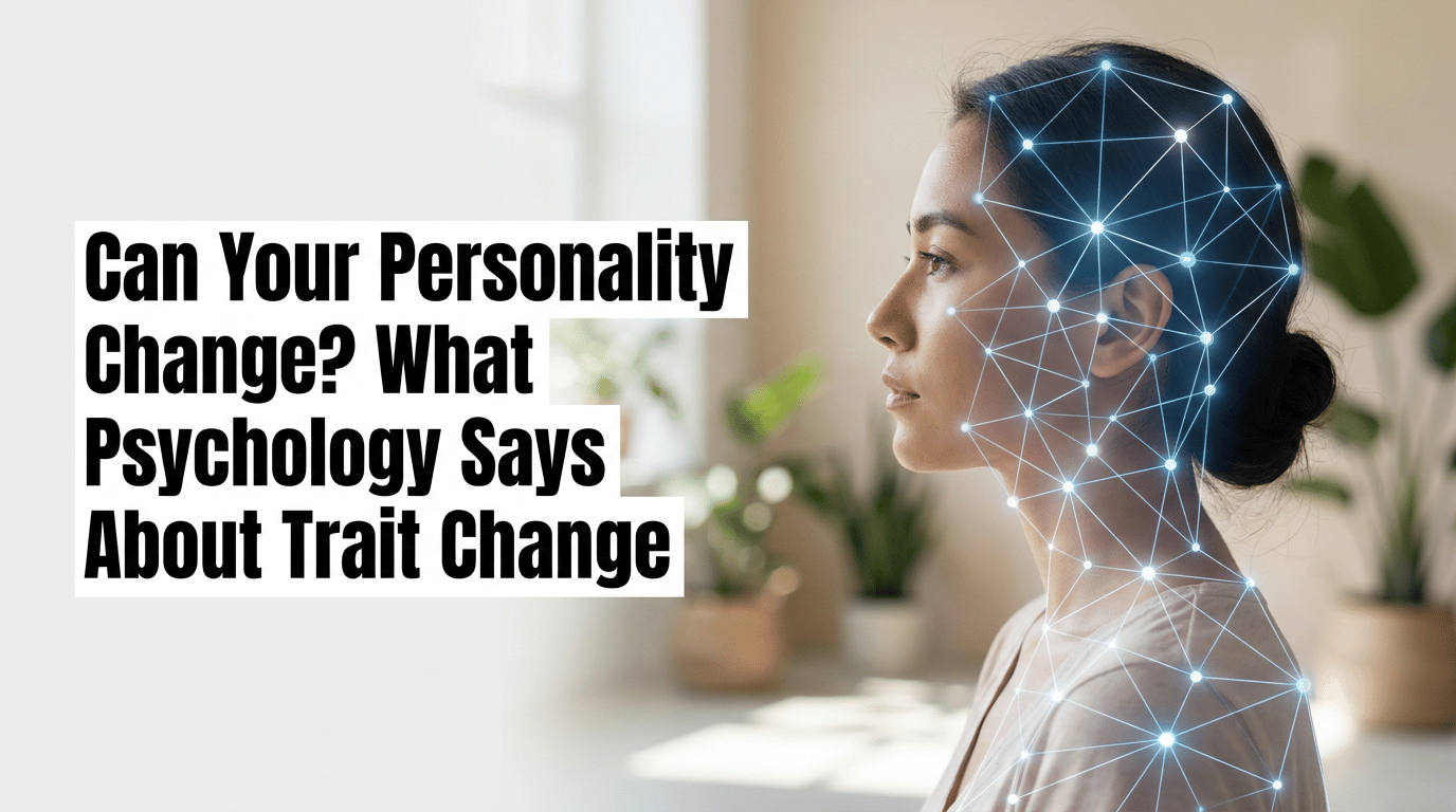 Can Your Personality Change? What Psychology Says About Trait Change featured image