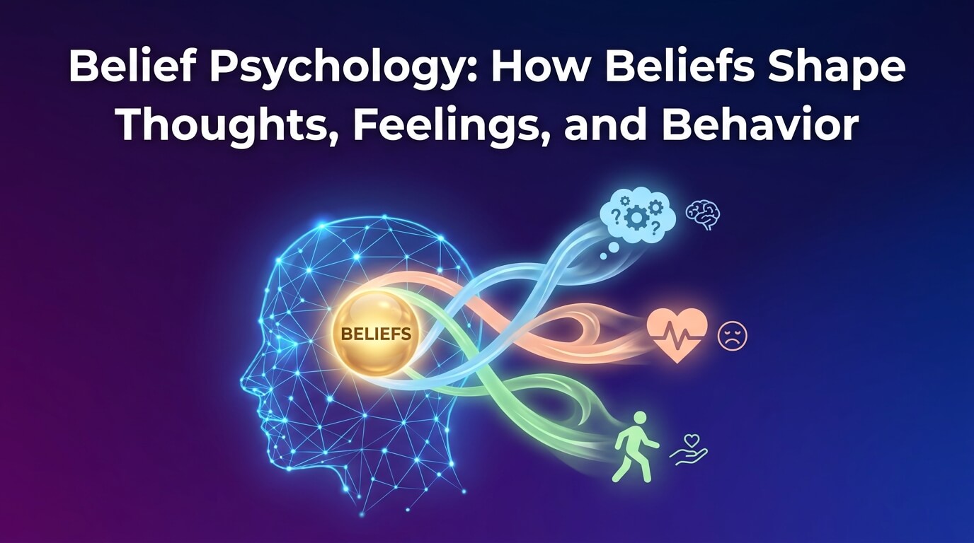 Belief Psychology: How Beliefs Shape Thoughts, Feelings, and Behavior thumbnail