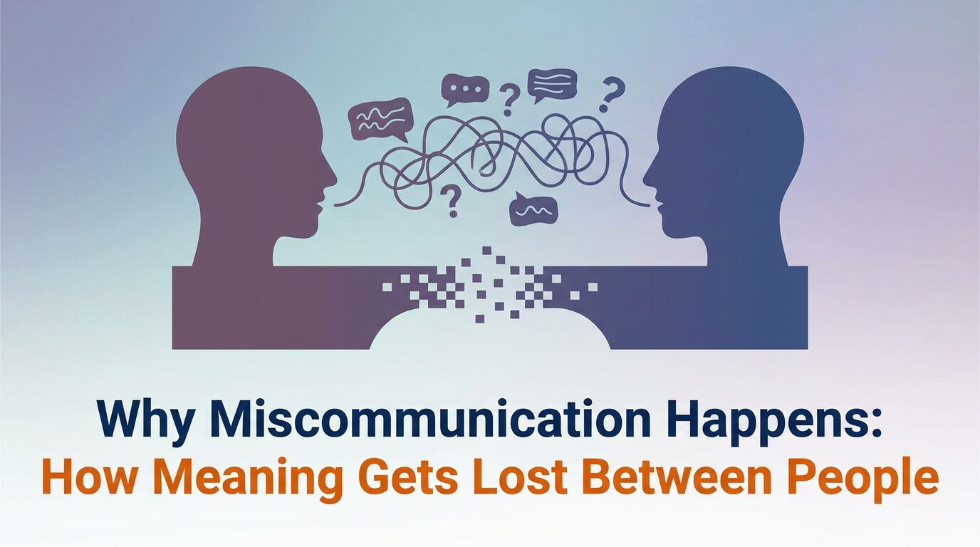 Why Miscommunication Happens: How Meaning Gets Lost Between People thumbnail