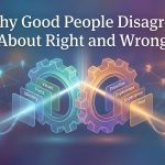 Why Good People Disagree About Right and Wrong thumbnail