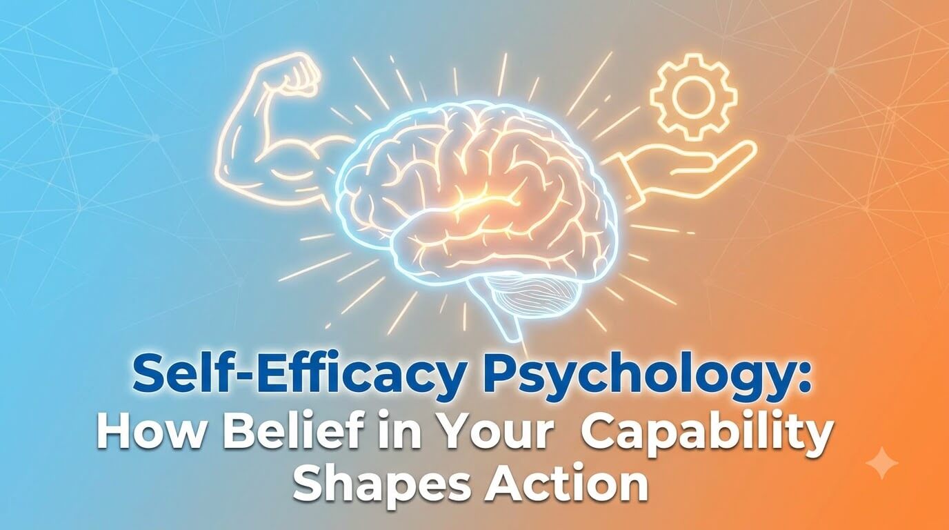 Self-Efficacy Psychology: How Belief in Your Capability Shapes Action thumbnail