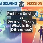 Problem Solving vs Decision Making: What Is the Difference? thumbnail