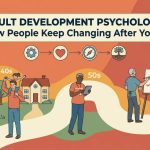 Adult Development Psychology: How People Keep Changing After Youth thumbnail