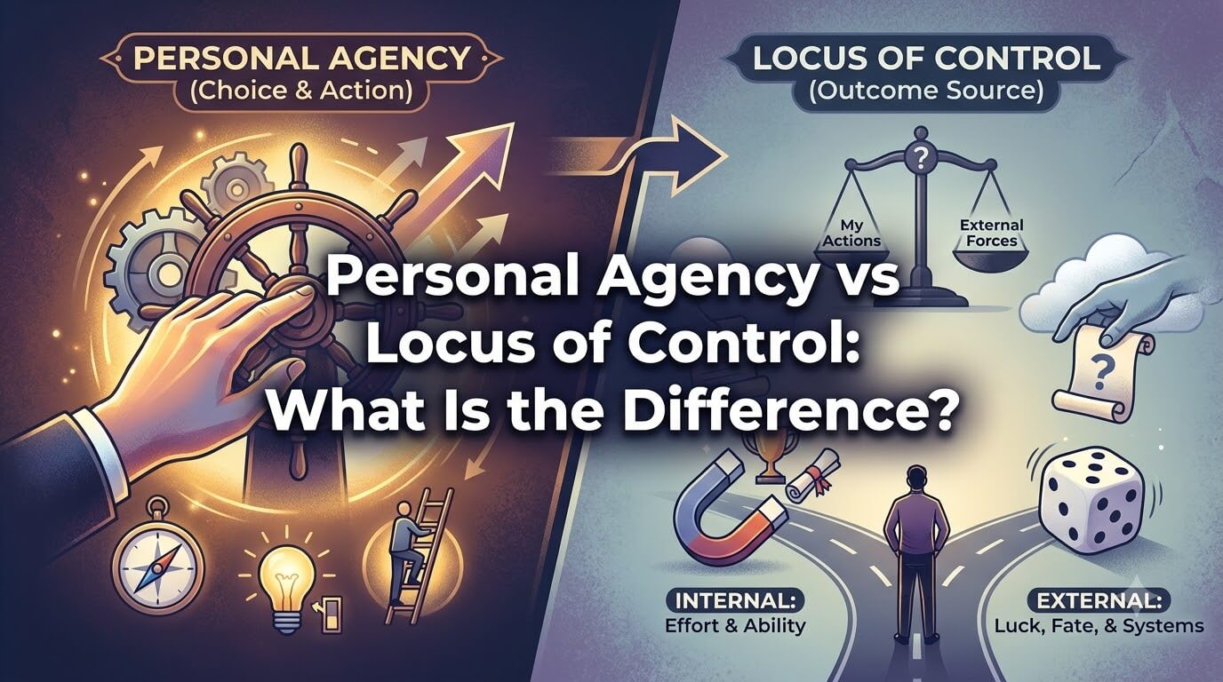 Personal Agency vs Locus of Control: What Is the Difference?