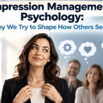 Impression Management Psychology: Why We Try to Shape How Others See Us thumbnail