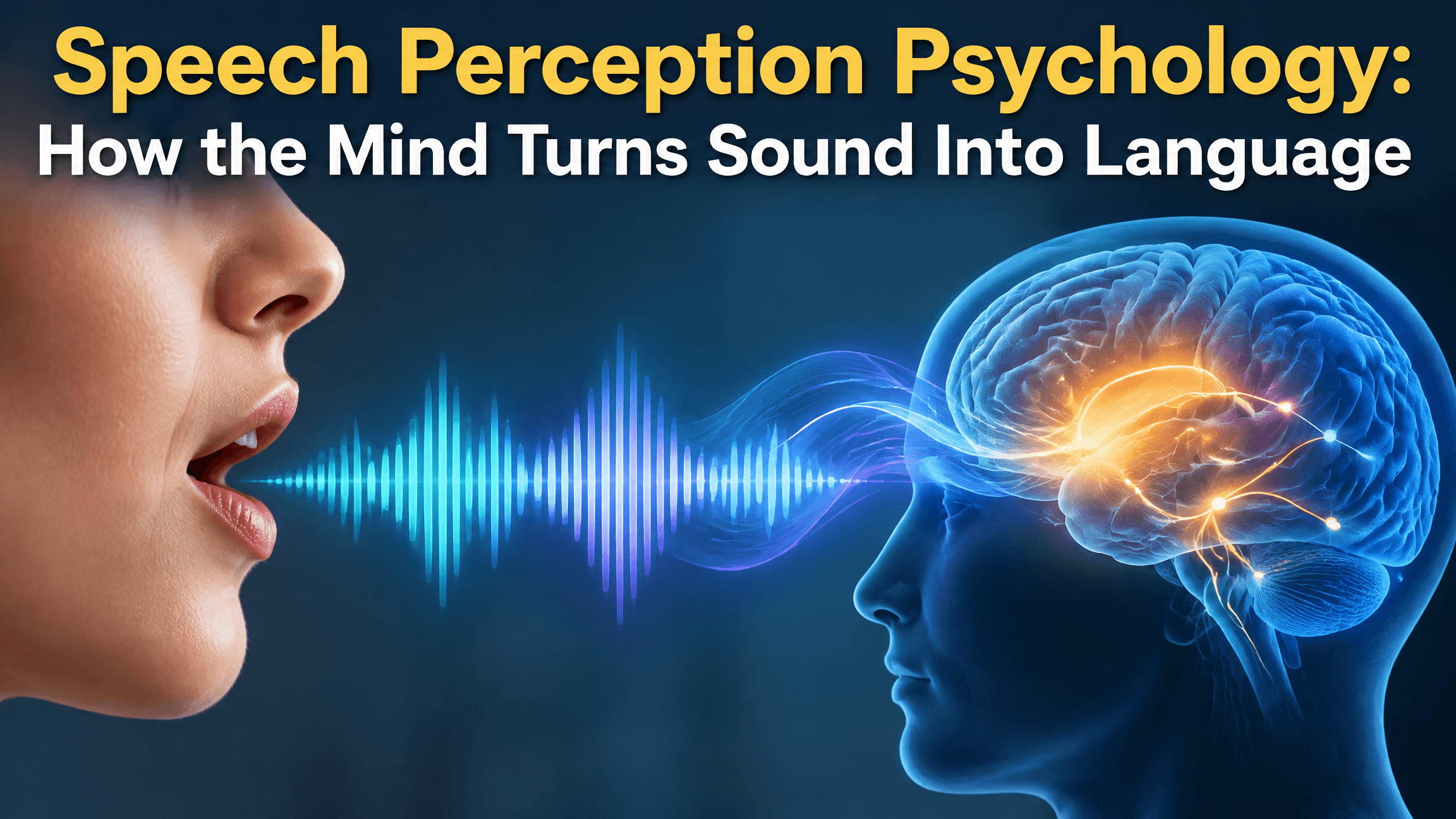 Speech Perception Psychology: How the Mind Turns Sound Into Language thumbnail