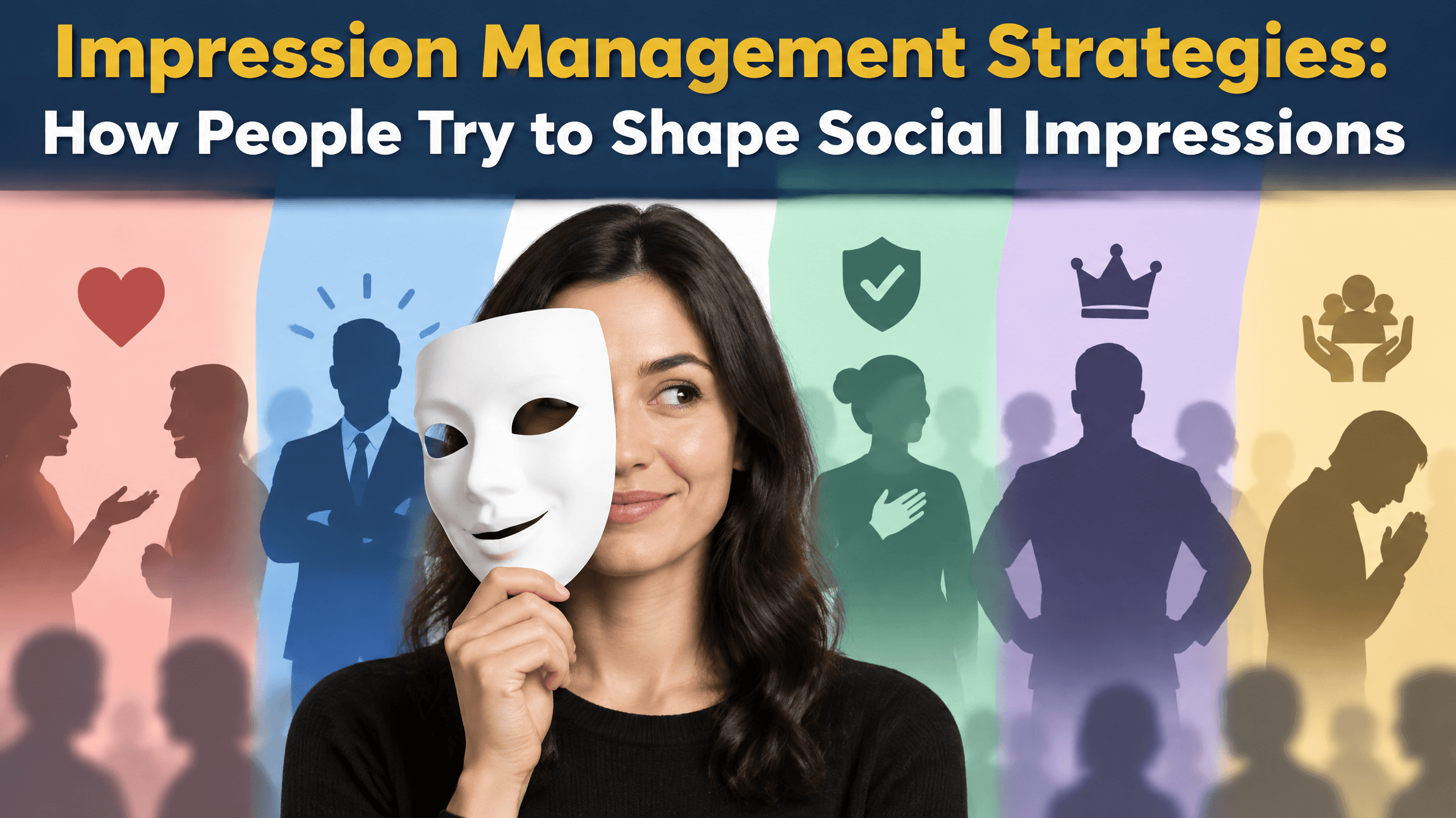 Impression Management Strategies: How People Try to Shape Social Impressions thumbnail