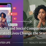 Social Media and Social Comparison: Why Curated Lives Change the Standard thumbnail