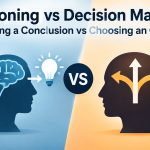 Reasoning vs Decision Making: Reaching a Conclusion vs Choosing an Option thumbnail