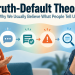 Truth-Default Theory Psychology: Why We Usually Believe What People Tell Us thumbnail